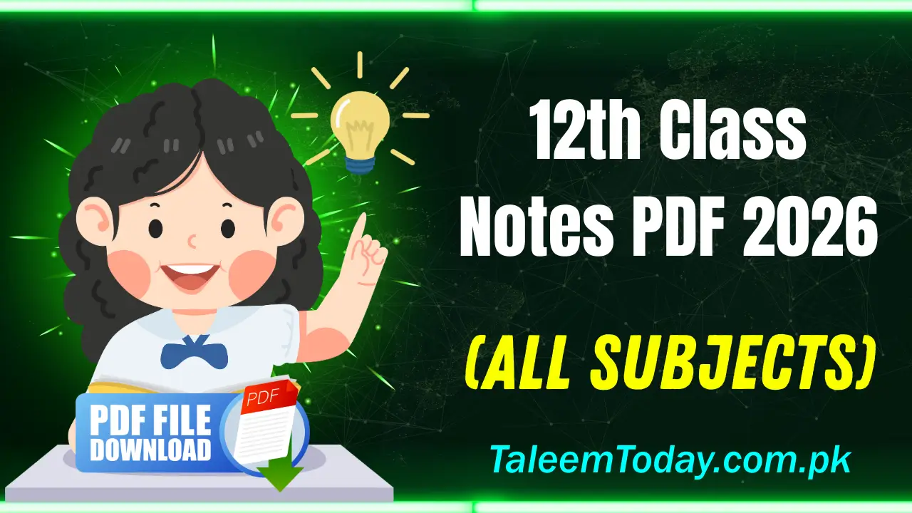 12th Class Notes PDF 2026 TaleemToday.com.pk