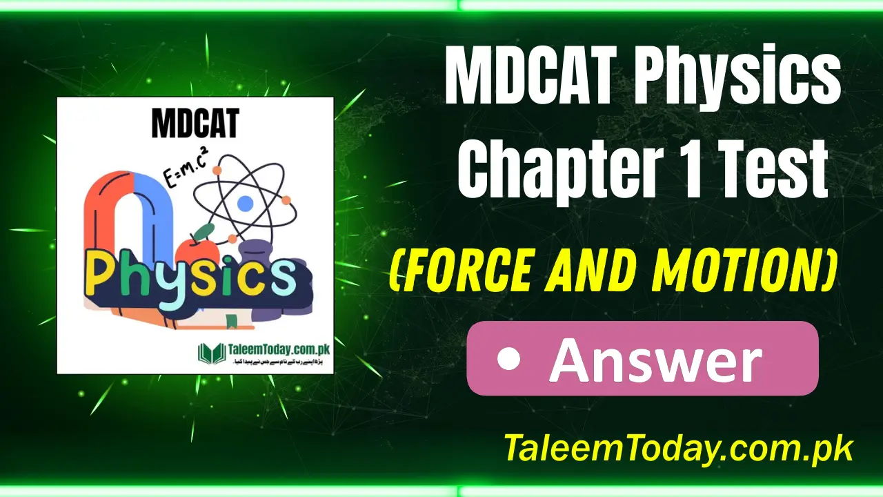 MDCAT Physics Chapter 1 Test