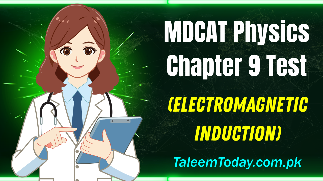 MDCAT Physics Chapter 9 Test