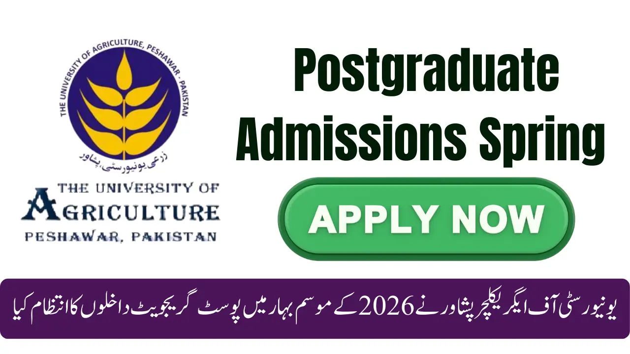 University Of Agriculture Peshawar Rearranges Postgraduate Admissions Spring 2026