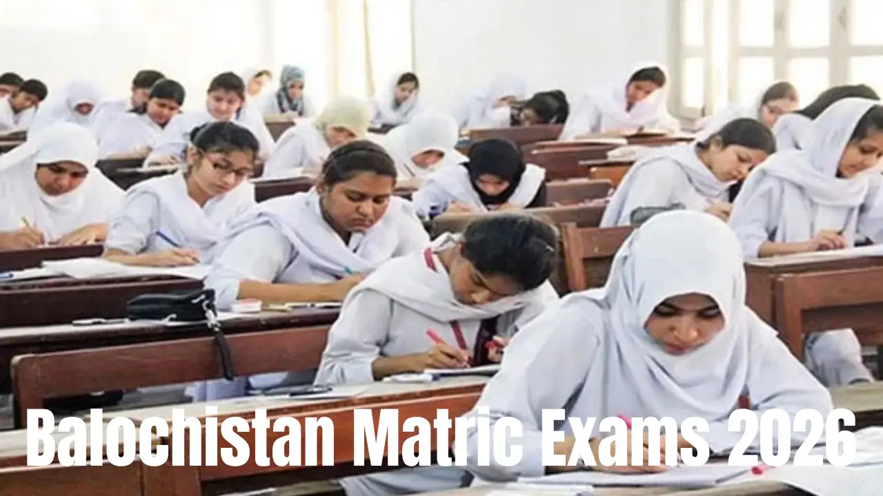Balochistan Matric Exams 2026 Start From February 10
